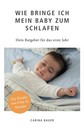 wie bringe ich mein baby zum schlafen buchcover - carina bauer